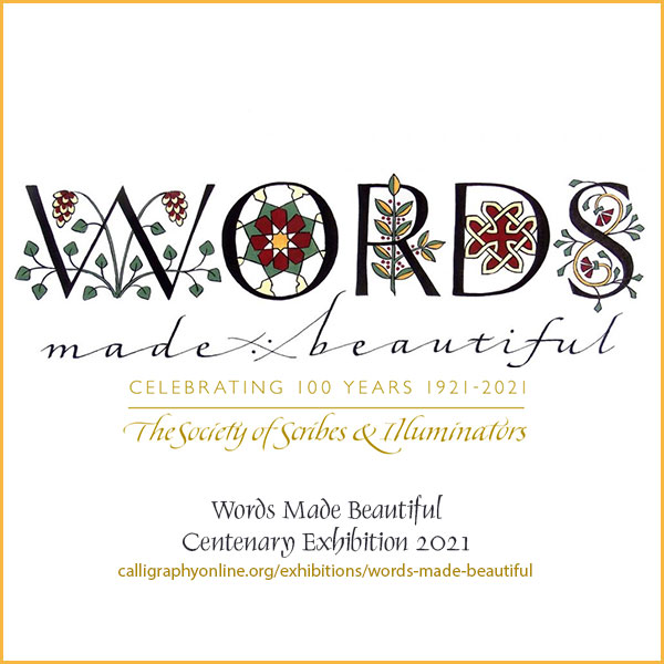 Words Made Beautiful 100 Year Celebration of The Society of Scribes and Illuminators