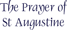 The Prayer of St Augustine - calligraphy art by Tess Cooling
